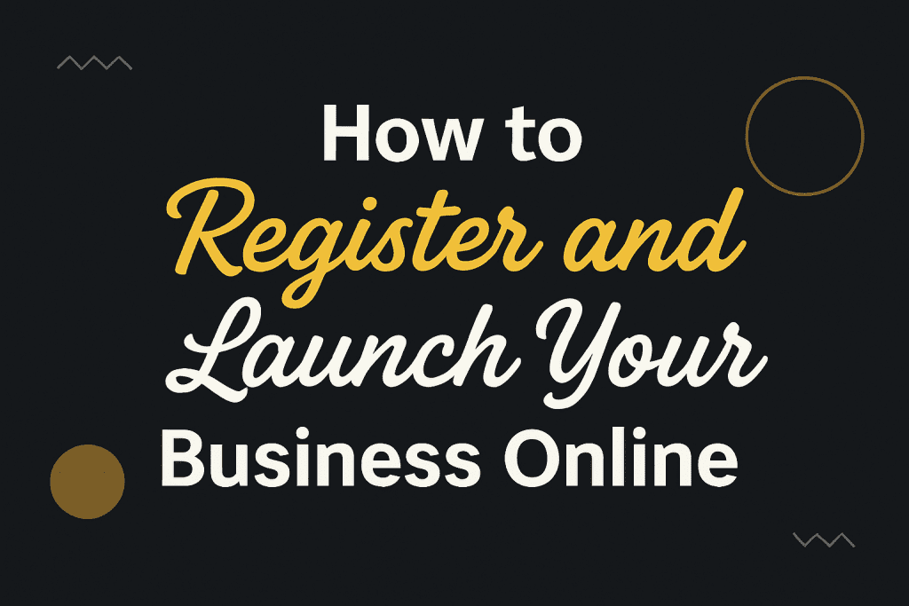 How to Register and Launch Your Business Online