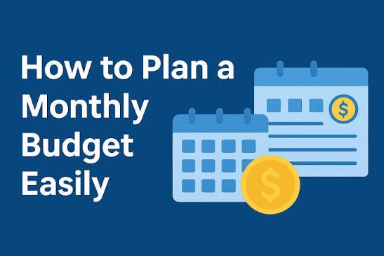 How to Plan a Monthly Budget Easily